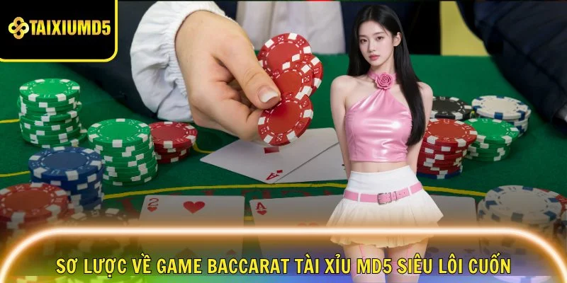 baccarat-tai-xiu-md5-so-luoc