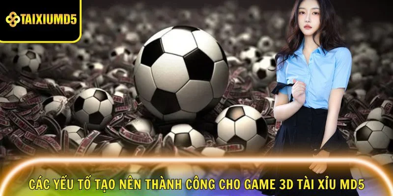game-3d-tai-xiu-md5-cac-yeu-to